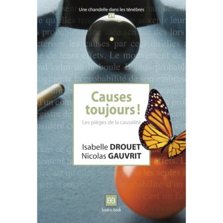 Causes toujours ! Les pièges de la causalité