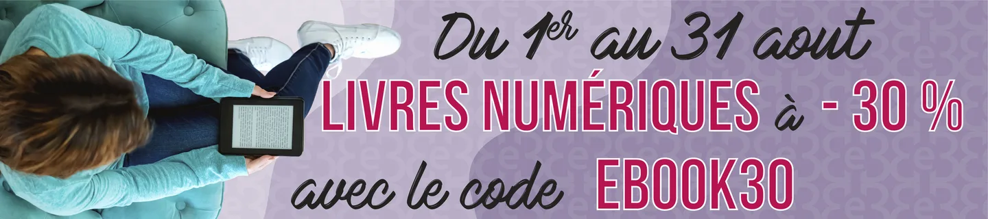 Livres numériques à -30% avec le code EBOOK30, du 1er au 31 août