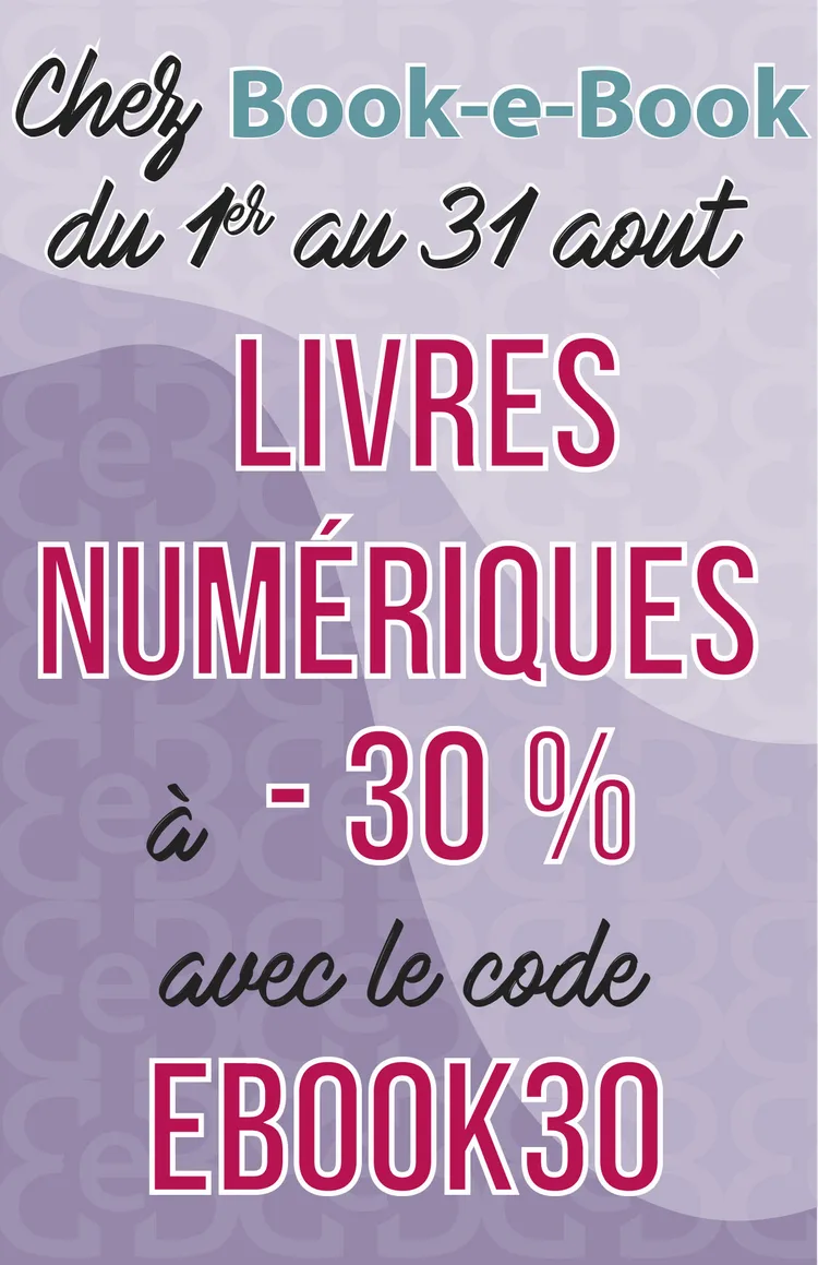 Livres numériques à -30% avec le code EBOOK30, du 1er au 31 août